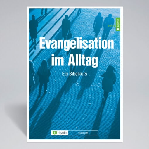 Evangelisation im Alltag | Ein Bibelkurs