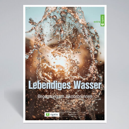Lebendiges Wasser | Begegnung am Jakobsbrunnen