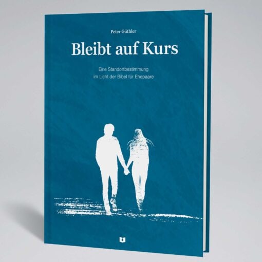 Bleibt auf Kurs | Eine Standortbestimmung im Licht der Bibel für Ehepaare