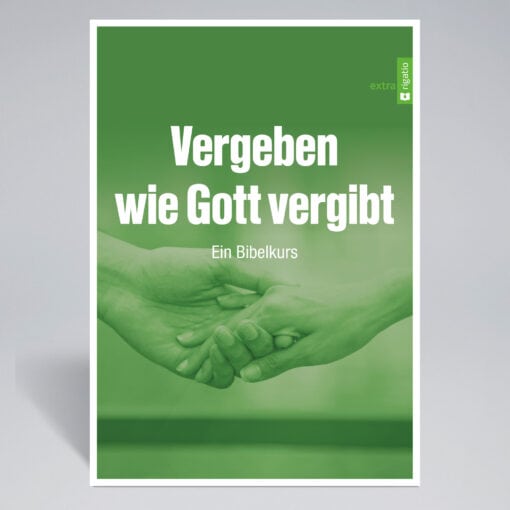 Vergeben wie Gott vergibt | Ein Bibelkurs