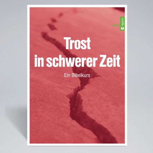 Trost in schwerer Zeit | Ein Bibelkurs