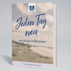 Jeden Tag neu mit Nicola Vollkommer | Das Andachtsbuch zum Podcast